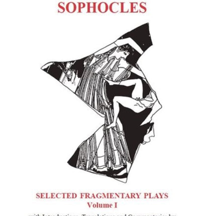 Sophocles: Fragmentary Plays I