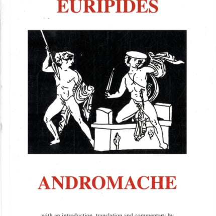 Euripides Andromache Aris  Phillips Classical