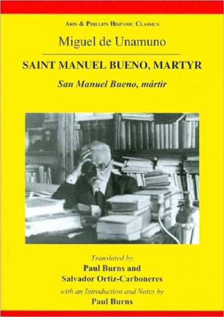 Saint Manuel Bueno Martyr Hispanic Classics San Manuel Bueno Mrtir Aris  Phillips Hispanic Classics