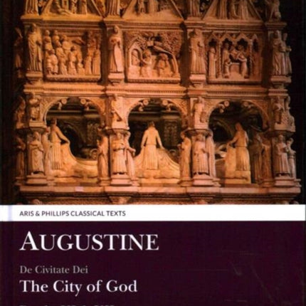 Augustine The City of God Books XI and XII