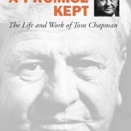 A Promise Kept: The Life and Work of Tom Chapman