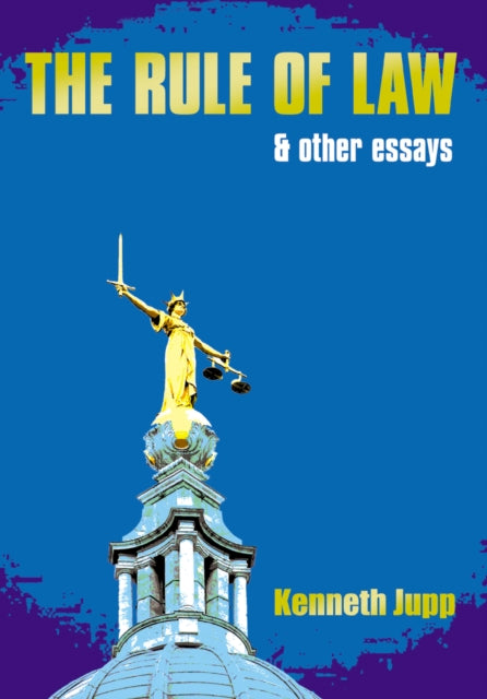 The Rule of Law and Other Essays