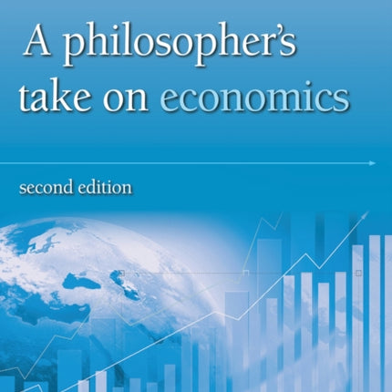 A Philosopher's take on economics: Second Edition