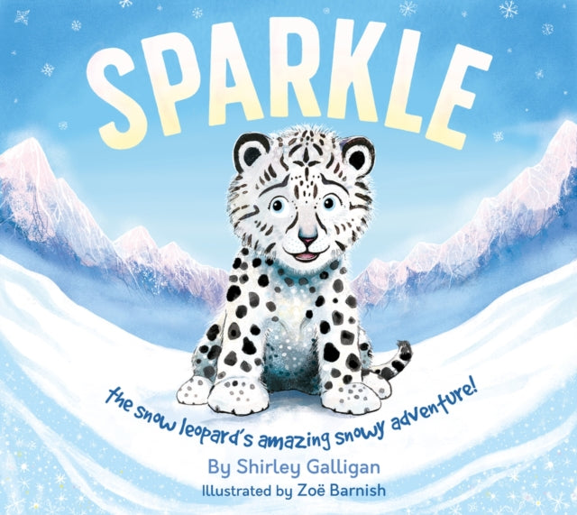 Sparkle: The snow leopard's amazing snowy adventure!