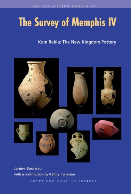 The Survey of Memphis IV: Kom Rabia: The New Kingdom Pottery