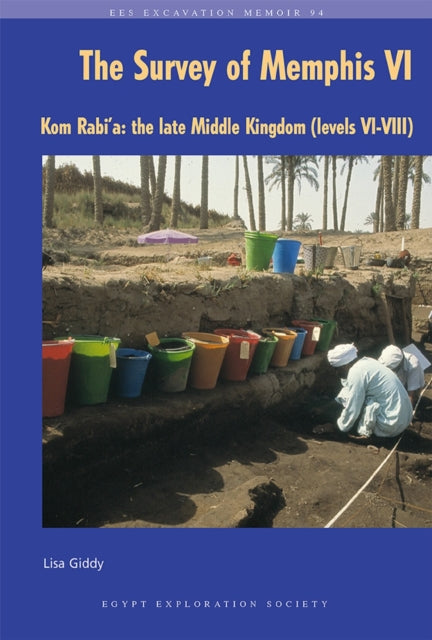 The Survey of Memphis VI: Kom Rabia: The Late Middle Kingdom (Levels VI-VIII)