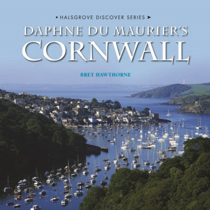 Daphne Du Mauriers Cornwall