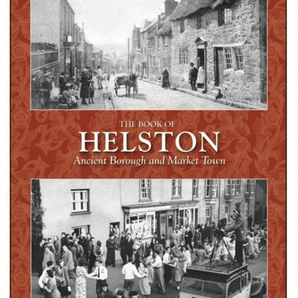 The Book of Helston Ancient Borough  Market Town