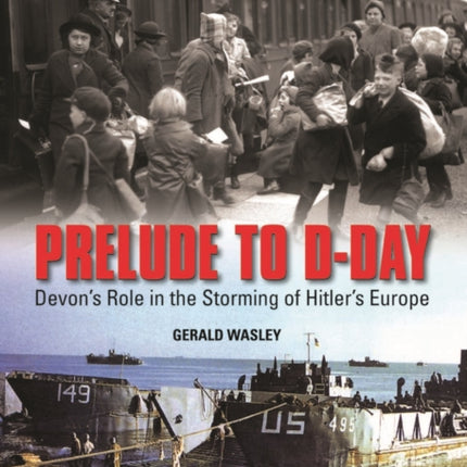 Prelude to DDay Devons Role in the Storming of