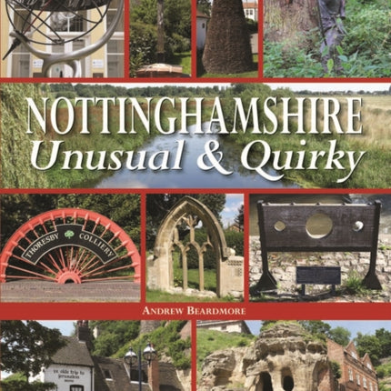 Nottinghamshire Unusual  Quirky
