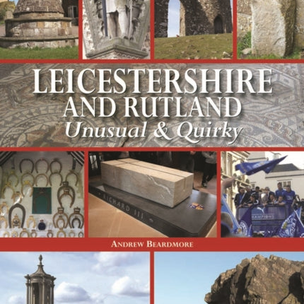Leicestershire and Rutland Unusual  Quirky