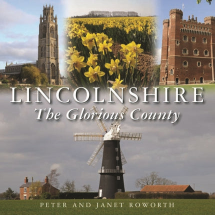 Lincolnshire the Glorious County