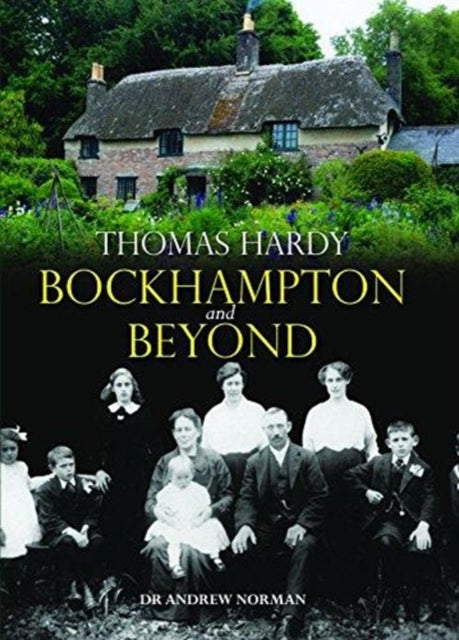 Thomas Hardy: Bockhampton and Beyond