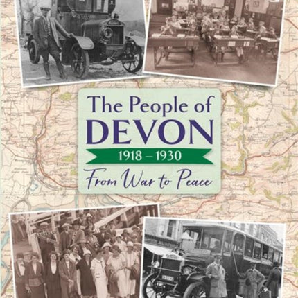 The People of Devon 1918-1930: From War to Peace