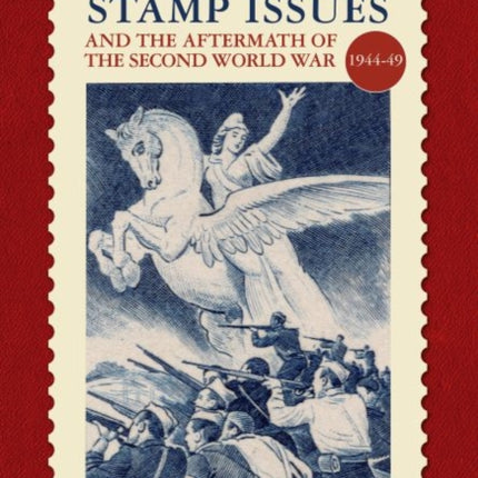 European Stamp Issue and the Aftermath of the Second World War: 1944-1949