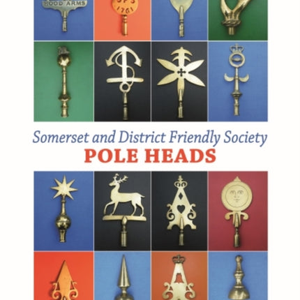 Somerset and District Friendly Society Pole Heads