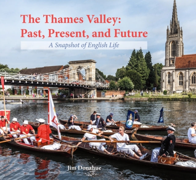 The Thames Valley Past Present and Future