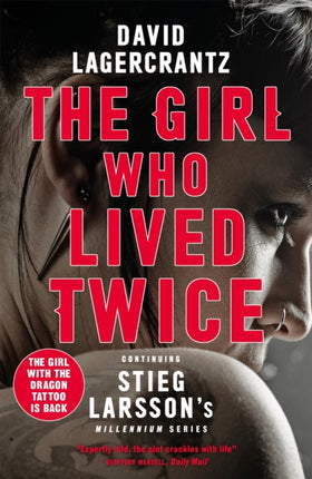 The Girl Who Lived Twice: A Thrilling New Dragon Tattoo Story