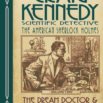 Craig KennedyScientific Detective Volume 2The Dream Doctor  the Exploits of Elaine