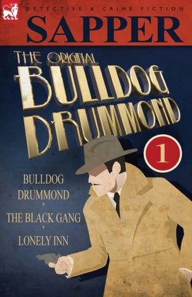 The Original Bulldog Drummond 1Bulldog Drummond the Black Gang  Lonely Inn