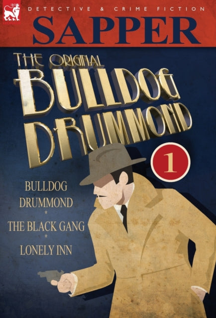 The Original Bulldog Drummond 1Bulldog Drummond the Black Gang  Lonely Inn