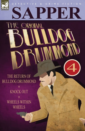 The Original Bulldog Drummond 4The Return of Bulldog Drummond Knock Out  Wheels Within Wheels