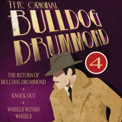 The Original Bulldog Drummond 4The Return of Bulldog Drummond Knock Out  Wheels Within Wheels