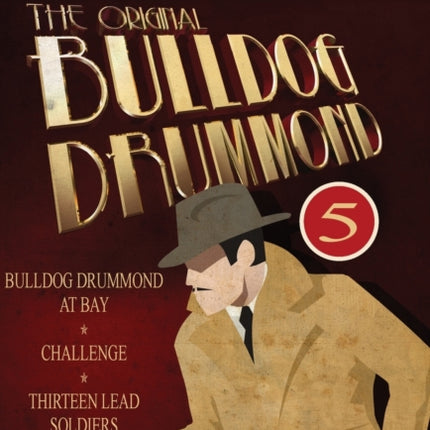 The Original Bulldog Drummond 5Bulldog Drummond at Bay Challenge  Thirteen Lead Soldiers