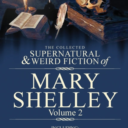The Collected Supernatural and Weird Fiction of