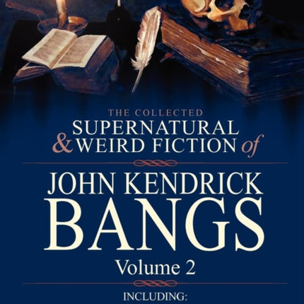 The Collected Supernatural and Weird Fiction of