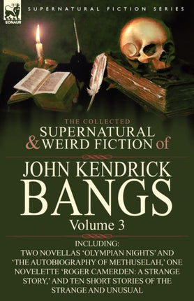The Collected Supernatural and Weird Fiction of