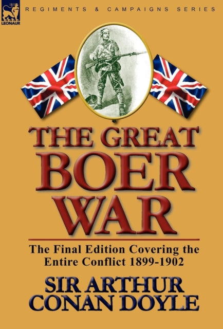 The Great Boer War The Final Edition Covering the Entire Conflict 18991902