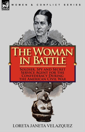 The Woman in Battle Soldier Spy and Secret