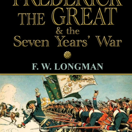 Frederick the Great  the Seven Years War