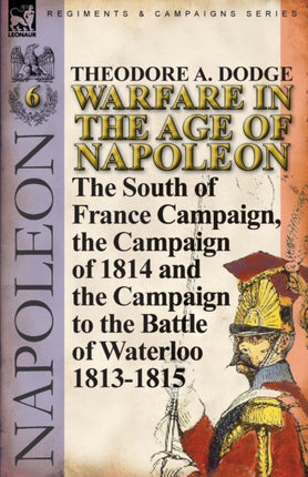 Warfare in the Age of NapoleonVolume 6