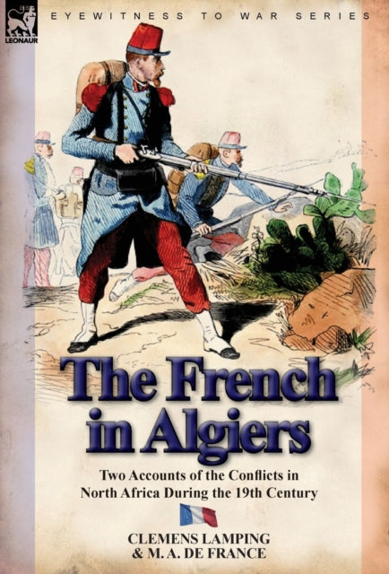 The French in Algiers Two Accounts of the
