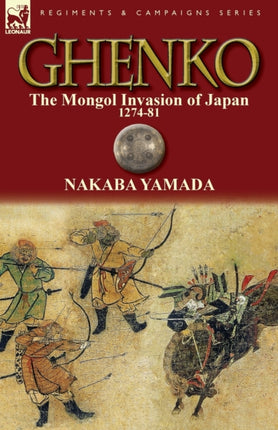 Ghenko The Mongol Invasion of Japan 127481