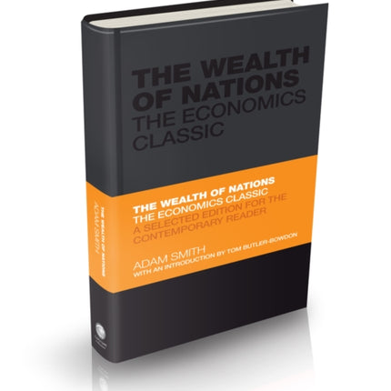 The Wealth of Nations: The Economics Classic - A Selected Edition for the Contemporary Reader