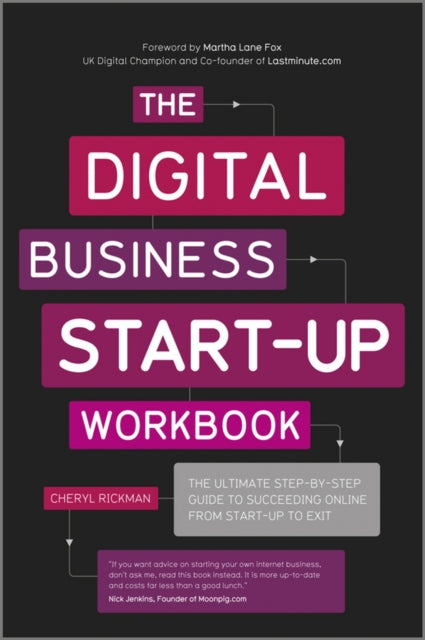 The Digital Business Start-Up Workbook: The Ultimate Step-by-Step Guide to Succeeding Online from Start-up to Exit