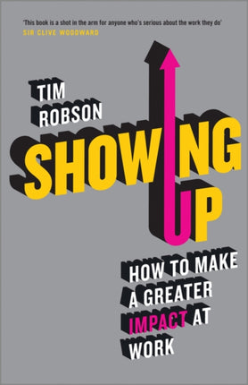 Showing Up: How to Make a Greater Impact at Work