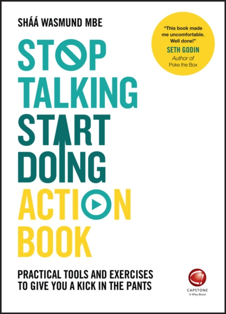 Stop Talking, Start Doing Action Book: Practical tools and exercises to give you a kick in the pants