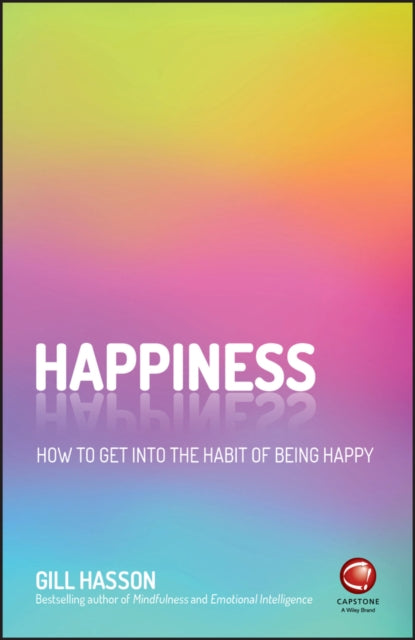 Happiness: How to Get Into the Habit of Being Happy