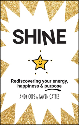 Shine: Rediscovering Your Energy, Happiness and Purpose