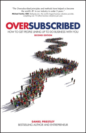 Oversubscribed: How To Get People Lining Up To Do Business With You