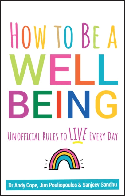 How to Be a Well Being: Unofficial Rules to Live Every Day