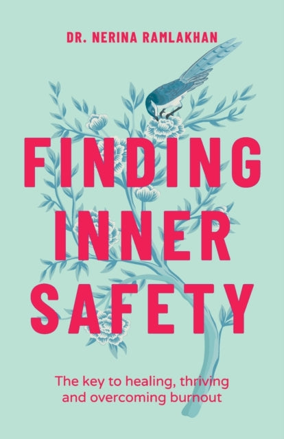 Finding Inner Safety: The Key to Healing, Thriving, and Overcoming Burnout