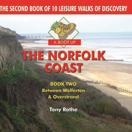 A Boot Up the Norfolk Coast: 10 Leisure Walks of Discovery: Bk. 2