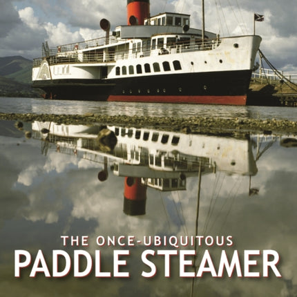 The Once-Ubiquitous Paddle Steamer