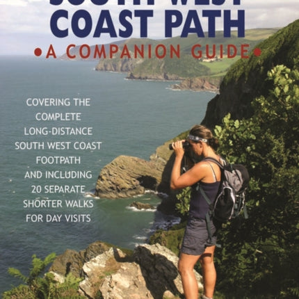 Walking the South West Coast Path: A Companion Guide