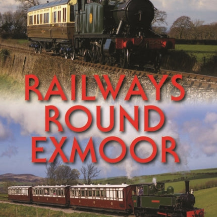 Railways Round Exmoor